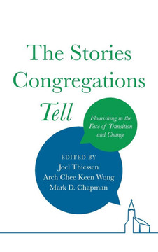 The Stories Congregations Tell: Flourishing in the Face of Transition and Change