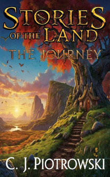 The Stories of the Land: The Journey Vol. I