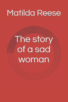 The story of a sad woman