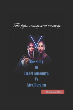 The story Of Israel Adesanya Vs Alex Pereira