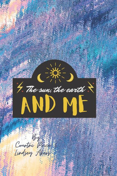 The Sun, The Earth & Me The Sun, The Earth & Me