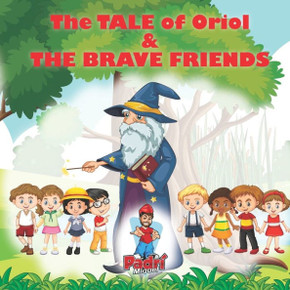 The Tale of Oriol & The Brave Friends: A Tale of Bravery and Magic in Preservation of Culture