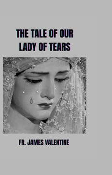 The Tale of Our Lady of Tears