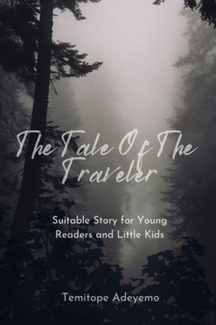 The Tale of the Traveler: Suitable Story for Young Readers and Little kids