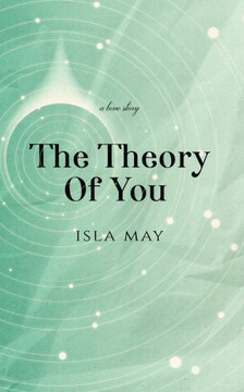 The Theory of You: a love story