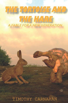 The Tortoise and the Hare: A Fable for a new Generation