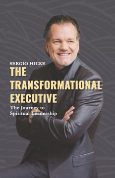 The Transformational Executive: The Journey to Spiritual Leadership