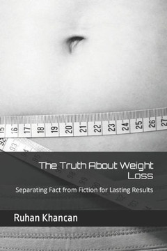 The Truth About Weight Loss: Separating Fact from Fiction for Lasting Results
