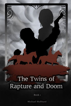 The Twins of Rapture and Doom: Book 1
