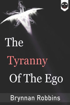 The Tyranny Of The Ego