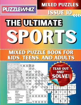 The Ultimate Sports Mixed Puzzle Book for Kids, Teens, and Adults: 16 Types of Engaging Variety Puzzles: Word Search and Math Games (Issue 10) - Large Print