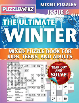 The Ultimate Winter Mixed Puzzle Book for Kids, Teens, and Adults: 16 Types of Engaging Variety Puzzles: Word Search and Math Puzzles (Issue 6) - Large Print
