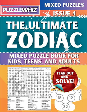 The Ultimate Zodiac Mixed Puzzle Book for Kids, Teens, and Adults: 16 Types of Engaging Variety Puzzles: Word and Math Puzzles (Issue 4) - Large Print