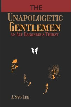 The Unapologetic Gentlemen: An Ace Dangerous Thirst