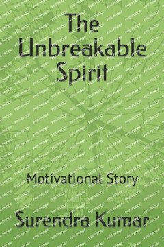 The Unbreakable Spirit: Motivational Story