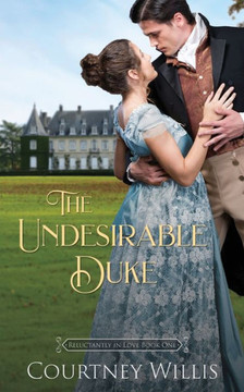 The Undesirable Duke: A Regency Romance