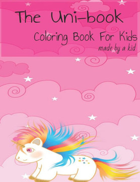 The Uni-Book: Coloring book for kids made by kids