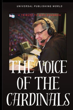 The Voice of the Cardinals: A Tribute to Mike Shannon