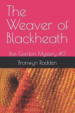 The Weaver of Blackheath: Ros Gordon Mystery #3