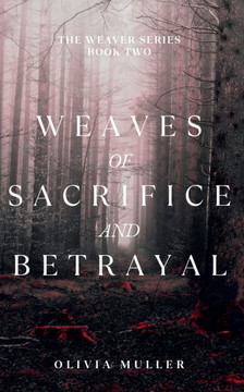 The Weavers: Weaves of Sacrifice & Betrayal The Weavers: Weaves of Sacrifice & Betrayal