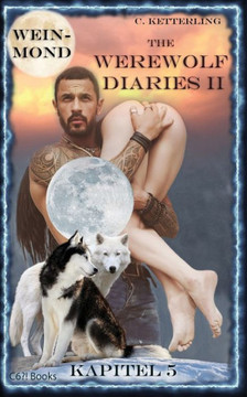 The Werewolf Diaries 2: Kapitel 5: Kayleigh - Weinmond: Deutsche Ausgabe