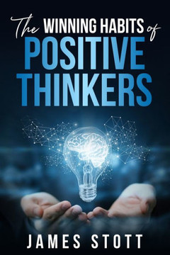 The Winning Habits of Positive Thinkers