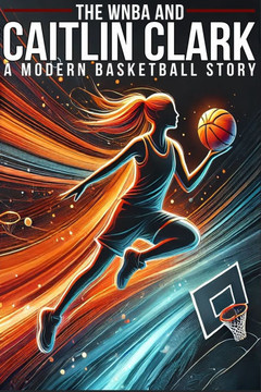 The WNBA and Caitlin Clark: A Modern Basketball Story