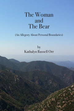 The Woman and The Bear: An Allegory About Personal Boundaries The Woman and The Bear: An Allegory About Personal Boundaries