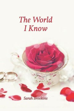 The World I Know: Sarah Michelle Brookins