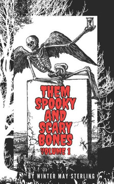 Them Spooky And Scary Bones: Volume 1