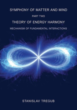 Theory of Energy Harmony: Mechanism of Fundamental Interactions