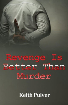 Revenge Is Better Than Murder