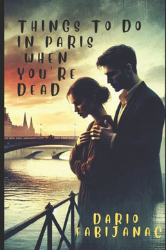 Things to do in Paris when you're dead Things to do in Paris when you're dead