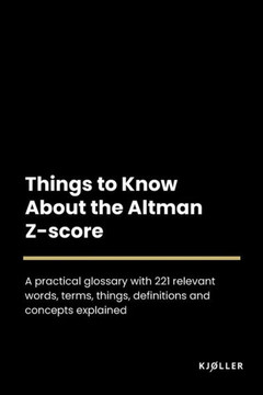 Things to Know About the Altman Z-score Things to Know About the Altman Z-score
