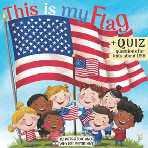 This is My Flag: What is a Flag and Why is It Important. Celebrate Flag Day, Memorial Day and Independence Day 4th of July. Activity Le