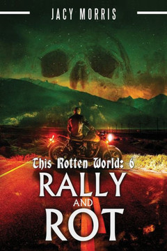 This Rotten World: Rally and Rot
