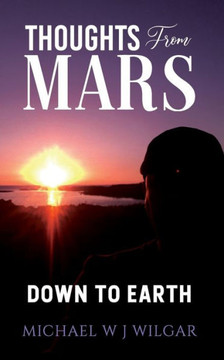 Thoughts from Mars: Down To Earth