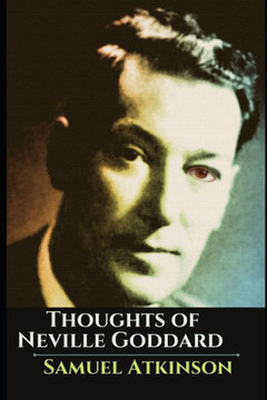 Thoughts of Neville Goddard: Lectures and Expository Techniques