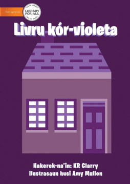 The Purple Book - Livru kór-violeta (Tetum Edition) The Purple Book - Livru kór-violeta (Tetum Edition)
