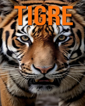 Tigre: Datos e imágenes divertidas y fascinantes sobre los Tigre