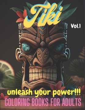 Tiki Vol1: Adult Coloring Book, Tiki culture, Polynesia Tiki Vol1: Adult Coloring Book, Tiki culture, Polynesia