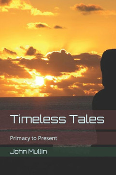 Timeless Tales: Primacy to Present
