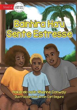 When I'M Stressed - Bainhira Ha'U Sente Estrã©S (Tetum Edition)