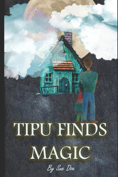 Tipu Finds Magic: A YA Fantasy Novel