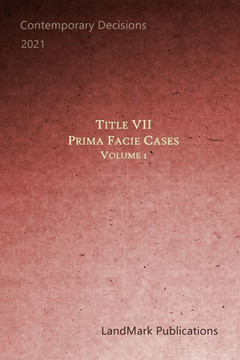 Title VII Prima Facie Cases: Volume 1