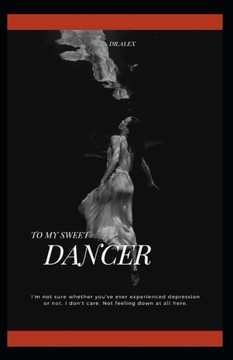 To My Sweet Dancer: A Guy Full of Emotions