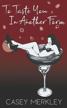 To Taste You In Another Form