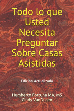 Todo lo que Usted Necesita Preguntar Sobre Casas Asistidas: Edición Actualizada