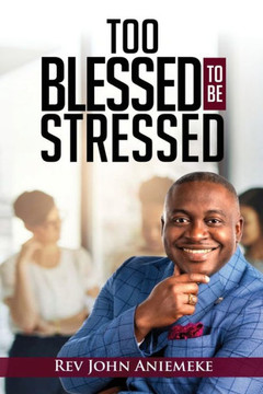Too Blessed to Be Stressed