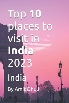 Top 10 places to visit in India 2023: India